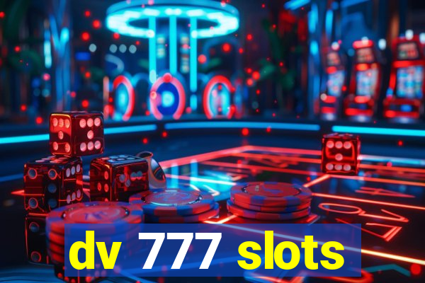 dv 777 slots